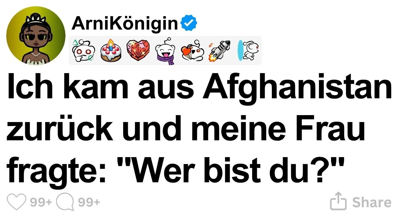 [GANZE STORY] Ich kam aus Afghanistan zurück und meine Frau fragte: 