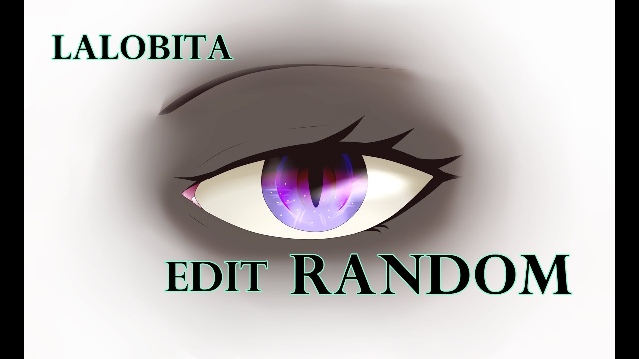 Edit Random ยฐwยฐ ~ โช~โฅ - YouTube