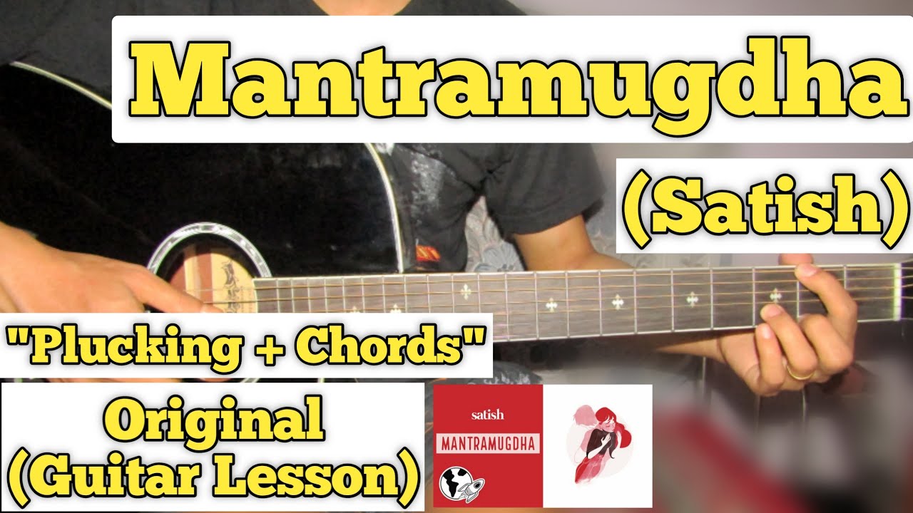 Mantramugdha - Satish | Guitar Lesson | Plucking & Chords | (Capo 3)