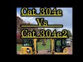 Battle of the Cat 304 Mini Excavators 2014 Caterpillar 304e vs 2020 Caterpillar 304e2