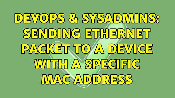 DevOps & SysAdmins: Sending ethernet packet to a device with a specific mac address