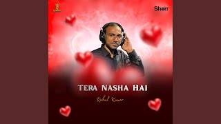 Tera Nasha Hai