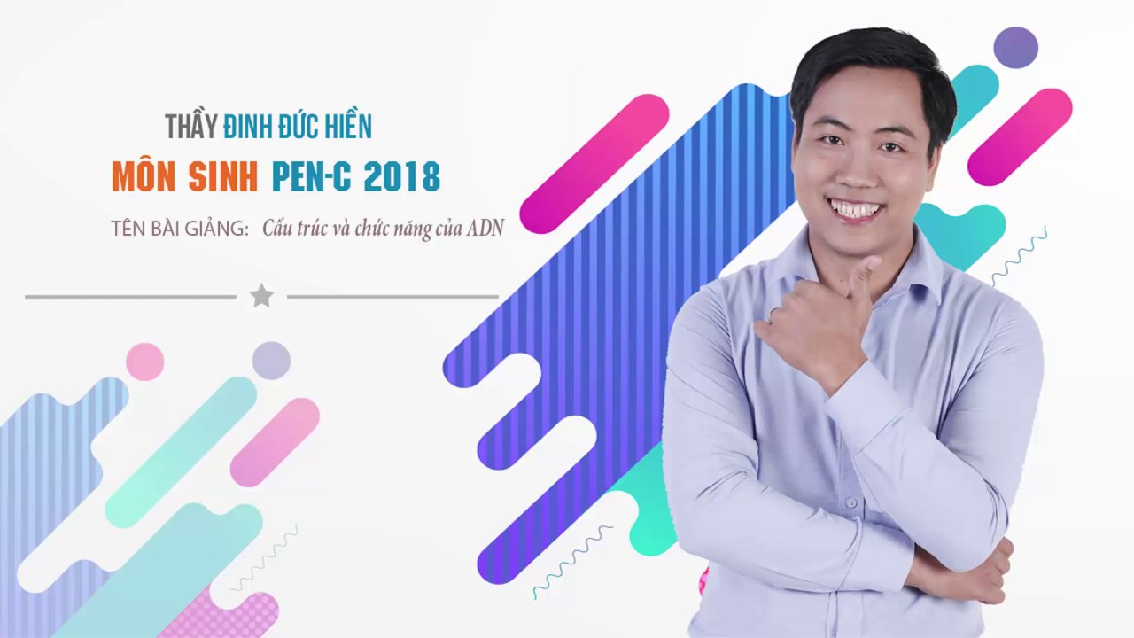 Tế bào và các chất sống quan trọng trong tế bào - Lớp 12 - Thầy Đinh Đức Hiền - PEN-C 2018