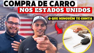 COMPRANDO UM CARRO NOS EUA - [OS DETALHES QUE NINGUÉM TE CONTA DEPOIS DA COMPRA]