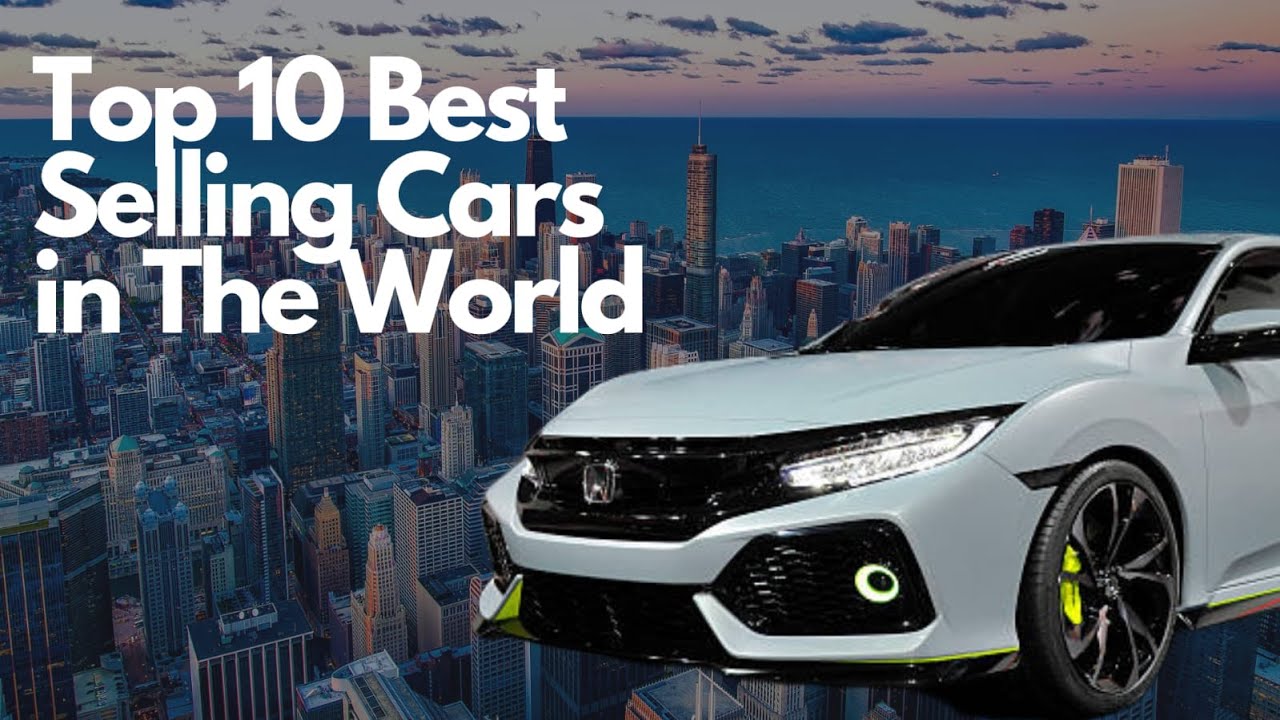Top 10 Selling Cars In The World Of All Time YouTube