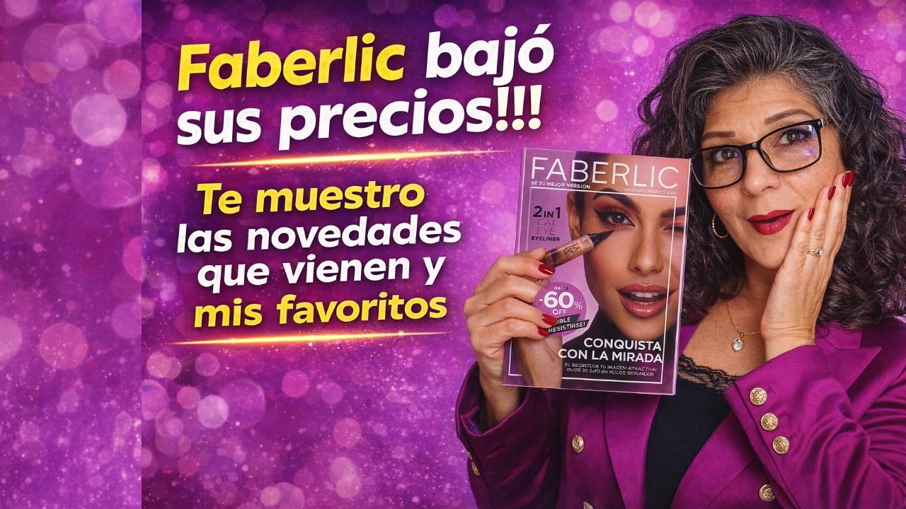 Faberlic bajo sus precios!!! Te muestro las novedades que vienen y mis favoritos...