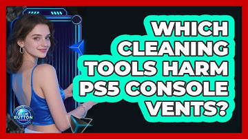 Which Cleaning Tools Harm PS5 Console Vents?