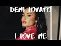 Demi Lovato - I Love Me | Lyric Video (Explicit MV Version)