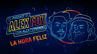 #119 - La Hora Feliz - El Podcast de Alex Fdz