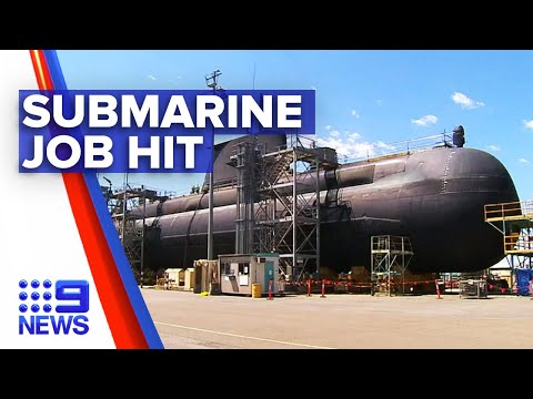 Submarine industry job prospects watered down | Nine News Australia
