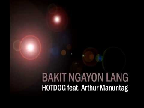Bakit Ngayon Lang - ARTHUR MANUNTAG