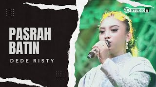 PASRAH BATIN - DEDE RISTY | LIVE GANJENE PANTURA 'DEDE RISTY'