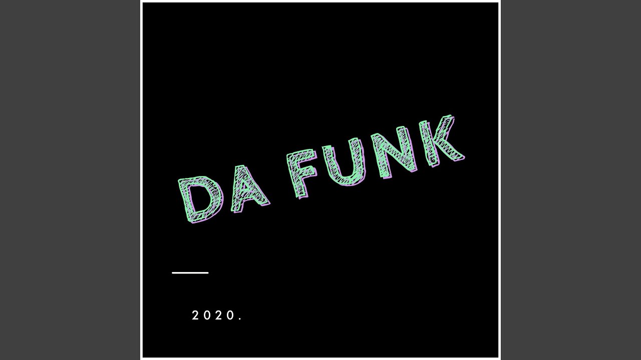 DA FUNK YouTube Music