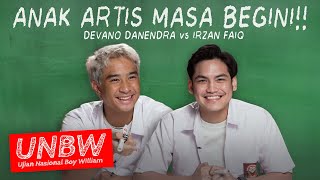 ANAK ARTIS MASA BEGINI WAWASANNYA! DEVANO DANENDRA VS IRZAN FAIQ | #UNBW