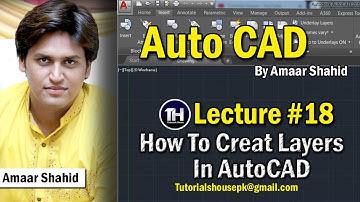 AutoCAD Tutorial in Urdu | How to Create Layers in Auto-cad | Lecture #18 | Amaar Shahid | TH House
