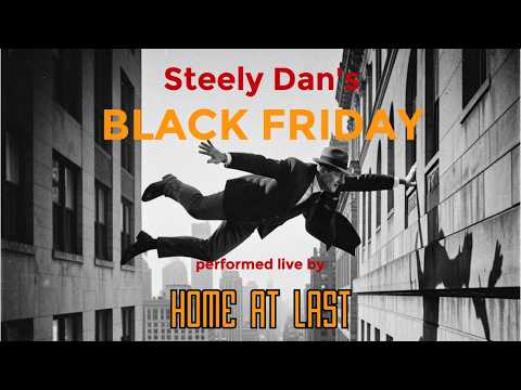 Steely Dan's BLACK FRIDAY performed live in 2026 by HOME AT LAST