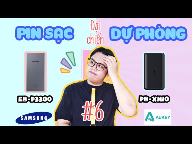 ĐẠI CHIẾN CÔNG NGHỆ P6|Pin sạc dự phòng Samsung EB-P3300 đối đầu với Aukey PB-XN10 |VĨNH THANH TV