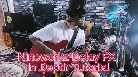 Nineworkz Delay FX In Depth Tutorial