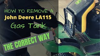 Part I: How to remove a gas tank from a John Deere LA115 riding lawn mower, the correct way!!
