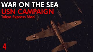 War on the Sea - Tokyo Express Mod || USN Campaign || Ep.4 - Hello Cactus!
