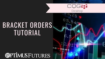 CQG Desktop - Bracket Orders Tutorial | Optimus Futures