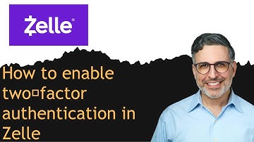 How to enable two‑factor authentication in Zelle
