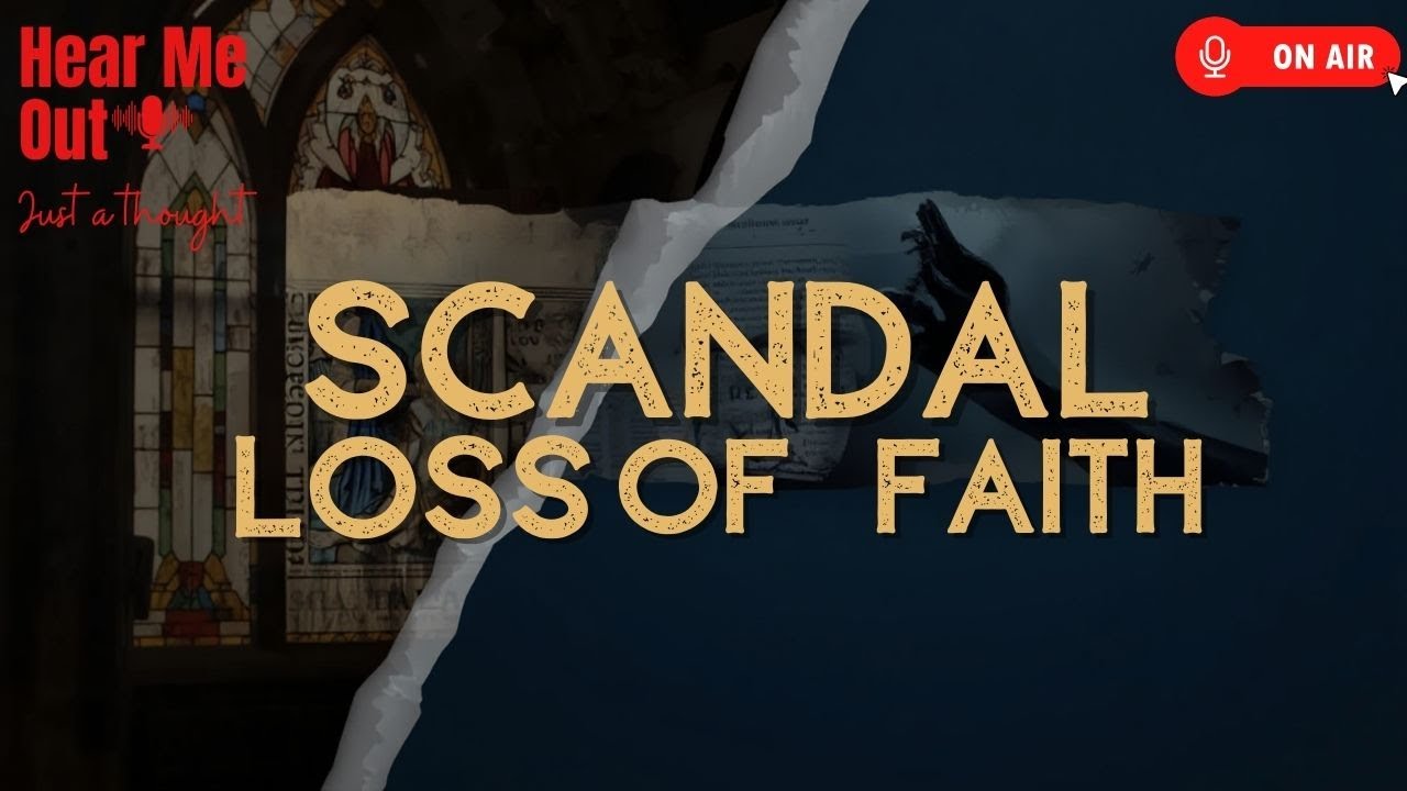 Do Scandals Disprove God? A Quick Thought