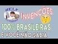 3 invenções que são brasileiras e você não sabia ?