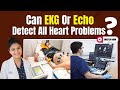 Can EKG Or Echo Detect All Heart Problems? | Have Chest Pain ? | Interventional Cardiologist In USA