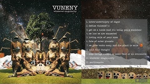 Vuneny - Whatever Singularity - #7 We Gave Vasko Away, and the Plant Is Male