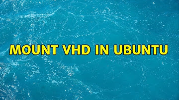 Mount VHD In Ubuntu (2 Solutions!!)