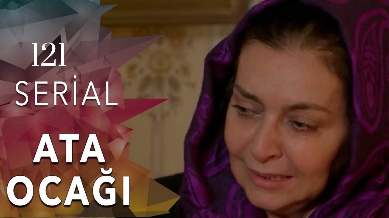 Ata Ocağı (121-ci seriya)