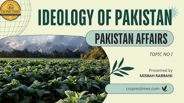 TOPIC I | IDEOLOGY OF PAKISTAN  | MUSLIM RULE IN SUB CONTINENT |  PAKISTAN AFFAIRS BY MISBAH RABBANI