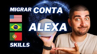 Migrar Conta Alexa Conta Americana - Desbloquear Funções e Skills