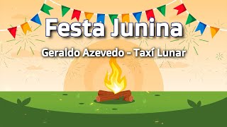 Geraldo Azevedo - Taxí Lunar (High Quality) [Festa junina]