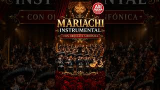 Mariachi Instrumental con Orquesta ? Música Relajante | Video Completo #musicamexicana #mariachi