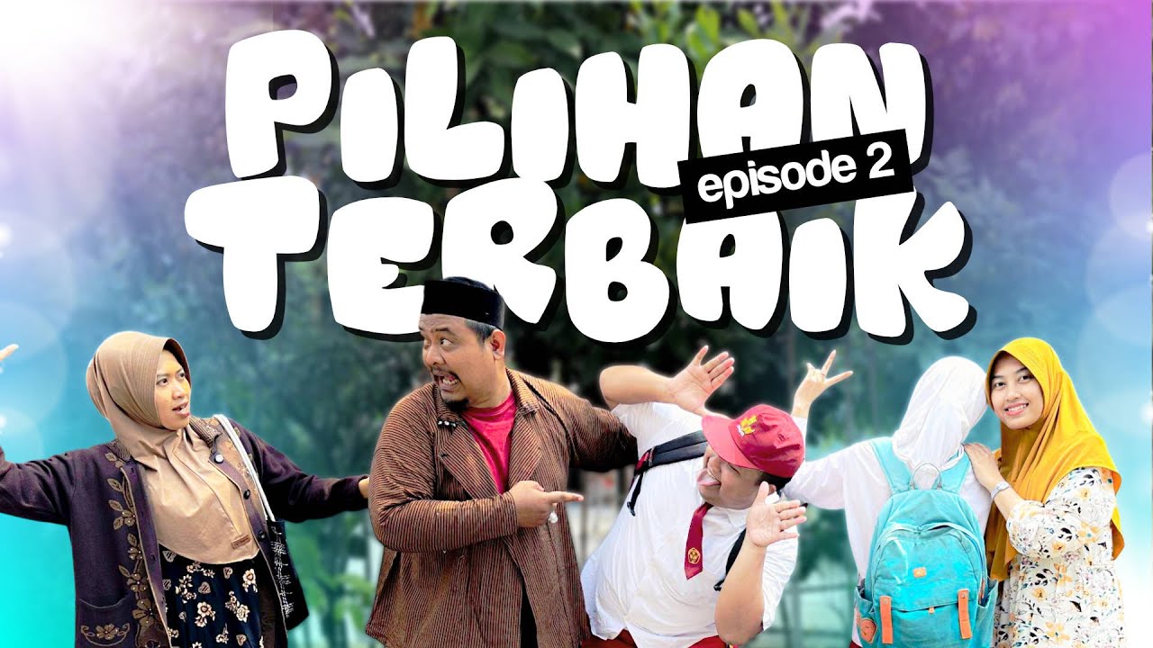 Pilihan Terbaik (Episode #2)