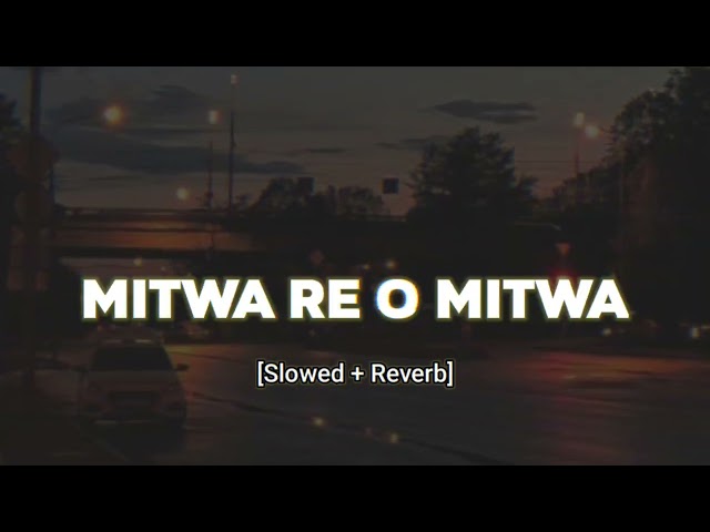 Mitwa re o mitwa Nagin Nache Gali Gali new slowed and reverb song class=