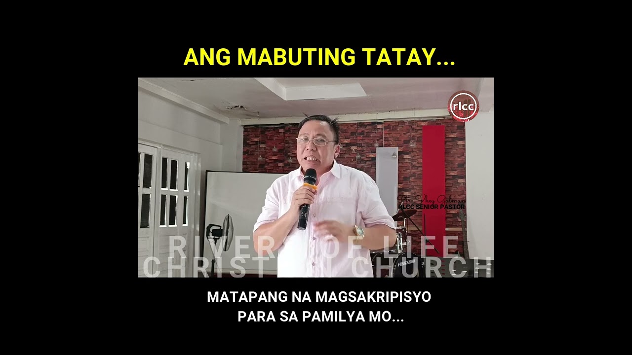 ANG MABUTING TATAY... MATAPANG NA MAGSAKRIPISYO PARA SA PAMILYA... | PTR. VHEY GALMAN