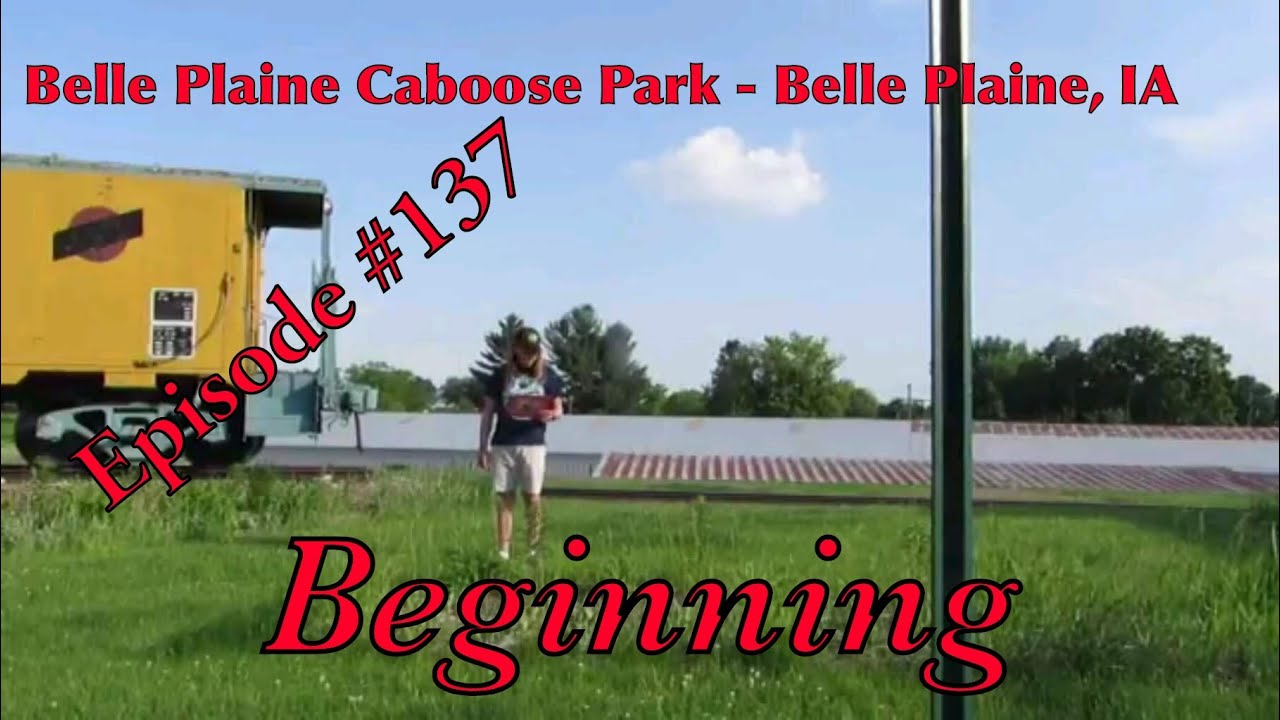 _Belle Plaine Caboose park Belle Plaine, IA_ Episode 137 (Beginning