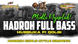 Hubbuka Fi Qolby - Hadroh Full Bass Style Simpatik - Enak Buat Cek Sound
