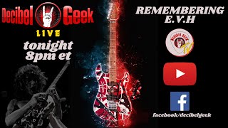 Remembering E.V.H. - Decibel Geek Live