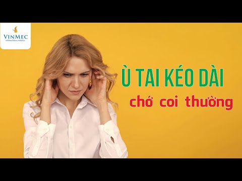 Video Ù tai kéo dài: Chớ coi thường - youtube