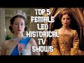 Top 5 Female Based Historical TV Shows
