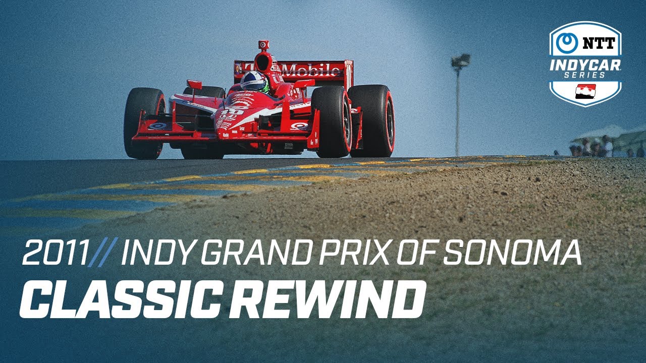 Classic Rewind // 2011 Indy Grand Prix of Sonoma