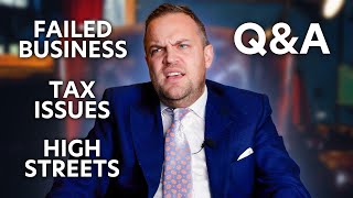 'It's not fair!' Failed Businesses, Tax Issues and The Death of High Streets | Q&A by James Sinclair 10,298 views 6 months ago 28 minutes