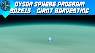 Dyson Sphere Program  S02E15  Giant Harvesting