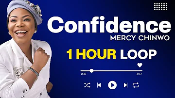 Mercy Chinwo - Confidence  [ 1 hour loop ]