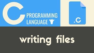 Writing Files | C | Tutorial 29