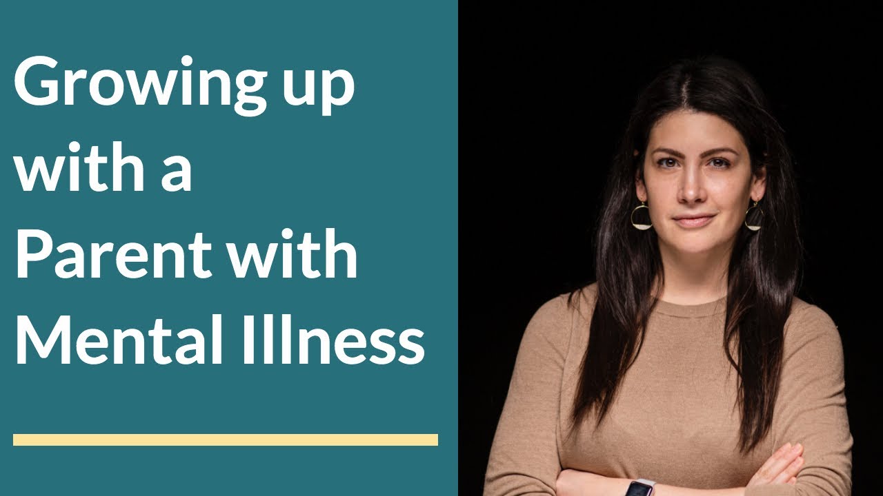 Growing up with a Parent with Mental Illness